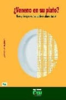 ¿veneno en su plato?: usos y riesgos de los aditivos alimentarios-9788486939656