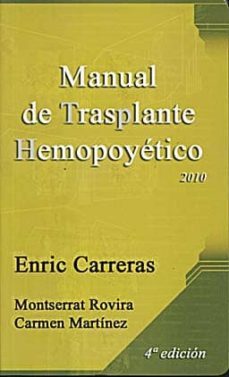 manual de trasplante hemopoyetico 2010 (4ª ed.)-enric carreras-9788488825056