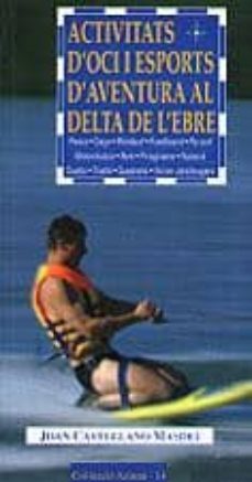 activitats d oci i esports d aventura al delta de l ebre-joan castellano-9788489890756