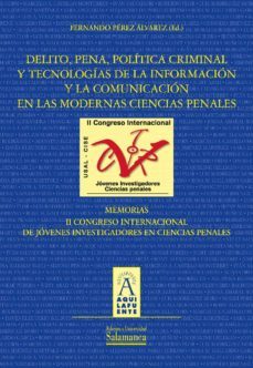 delito, pena, politica criminal y tecnologias de la informaciun y la comunicaciun en las modernas ciencias penales (ebook)-lina mariola diaz cortes-9788490121856