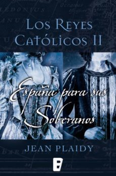 españa para sus soberanos (los reyes católicos 2) (ebook)-jean plaidy-9788490193556