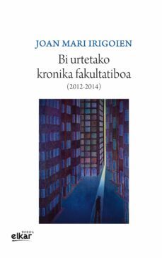 bi urtetako kronika fakultatiboa-joan mari irigoien-9788490273456