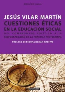 cuestiones eticas en la educacion social-jesus vilar martin-9788490299456