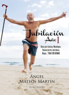 jubilación. año i (ebook)-angel mateos martin-9788490302156
