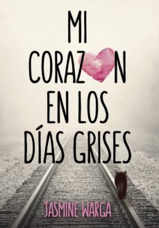 mi corazon en los dias grises (ebook)-jasmine warga-9788490434956
