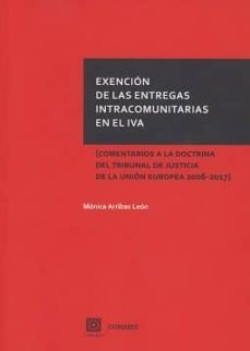 exencion de las entregas intracomunitarias en el iva-monica arribas leon-9788490455456