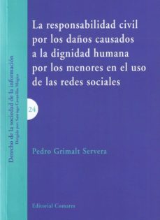 la responsabilidad civil por los daños causados a la dignidad humana por los menores en el uso de las redes sociales-9788490456156