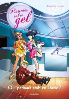 qui patinara amb en david?-mathilde bonetti-9788490573556