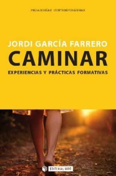 caminar. experiencias y practicas formativas-jordi garcia farrero-9788490641156