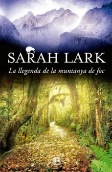 la llegenda de la muntanya de foc (trilogia del foc 3)-sarah lark-9788490695456
