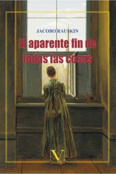 el aparente fin de todas las cosas-jacobo rauskin-9788490744956