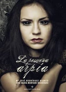 la pequeña arpia-mª jose rodriguez blanco-9788490956656