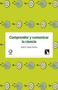 comprender y comunicar la ciencia-jose a. lopez cerezo-9788490973356
