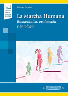 la marcha humana: biomecanica, evaluacion y patologia (incluye version digital)-francisco molina rueda-maria carratala tejada-9788491104056