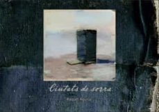 ciutats de sorra-raquel aguilar alonso-9788491333456