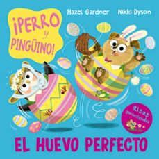 ¡perro y pinguino! el huevo perfecto.-hazel gardner-9788491457756