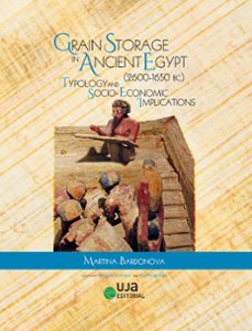 grain storage in ancient egypt (2600-1650 bc). typology and socio -economic implications-martina bardonova-9788491595656