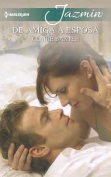 de amiga a esposa (ebook)-claire baxter-9788491708056