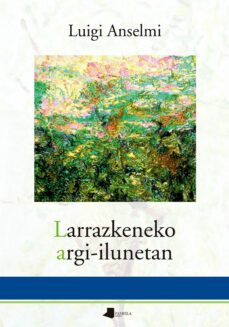 larrazkeneko argi-ilunetan-luigi anselmi-9788491723356