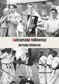 goizuetako folkloreaz. bertako hizkeran-patziku perurena-9788491724056