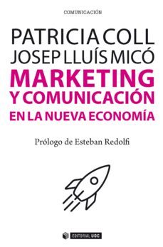 marketing y comunicacion en la nueva economia (ebook)-patricia coll-josep lluis mico-9788491802556