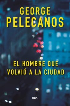 el hombre que volvió a la ciudad (ebook)-george pelecanos-9788491874256
