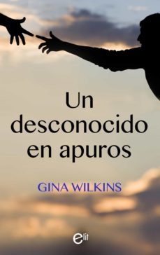 un desconocido en apuros (ebook)-gina wilkins-9788491888956