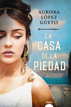 la casa de la piedad-aurora lopez gueto-9788491895756
