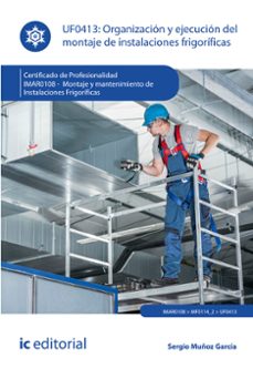 (i.b.d.) uf0413 organización y ejecución del montaje de instalaciones frigoríficas-9788491989356