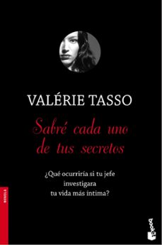 sabre cada uno de tus secretos: ¿que ocurriria si tu jefe investi gara tu vida mas intima?-9788492414956