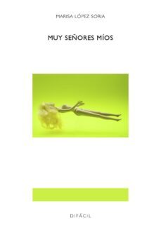 muy señores mios-marisa lopez soria-9788492476756