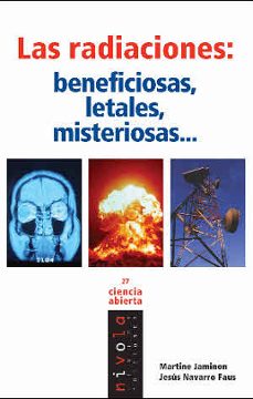 las radiaciones: beneficiosas, letales, misteriosa-9788492493456