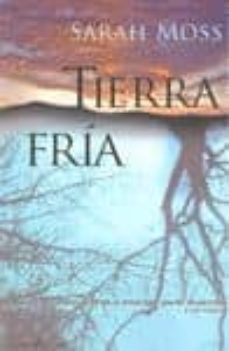 tierra fria-sarah moss-9788492723256