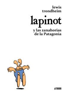 lapinot y las zanahorias de la patagonia-lewis trondheim-9788492769056