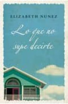 lo que no supe decirte-elizabeth nunez-9788492819256