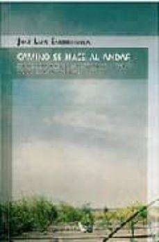 camino se hace al andar: del individuo moderno a la comunidad sos tenible manual para transicioneros-jose luis escorihuela ulises-9788493602956