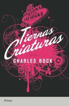 tiernas criaturas-charles bock-9788493618056