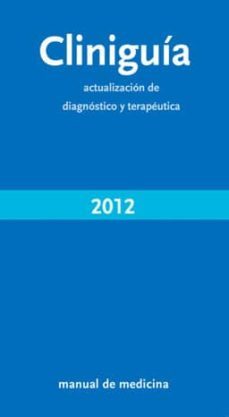 cliniguia 2012: actualizacion de diagnostico y terapeutica (7ª ed )-9788493652456