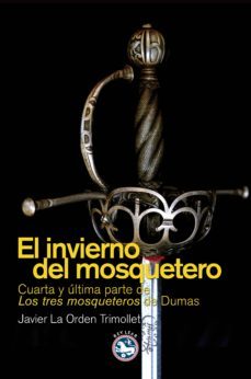 el invierno del mosquetero-javier la orden trimollet-9788494014956