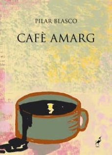 cafe amarg-pilar blasco i prim-9788494075056