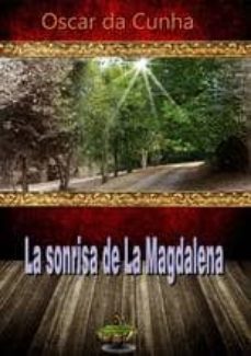 la sonrisa de la magdalena-oscar da cunha-9788494080456