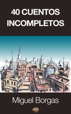 40 cuentos incompletos (ebook)-miguel borgas-9788494164156