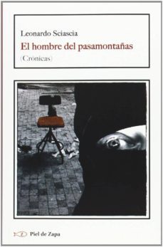 el hombre del pasamontañas (cronicas)-leonardo sciascia-9788494183256