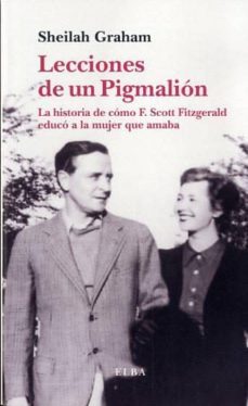 lecciones de un pigmalion-sheilah graham-9788494226656