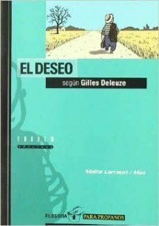 el deseo segun guilles deleuze (filosofia para profanos)-maite larrauri-9788494285356