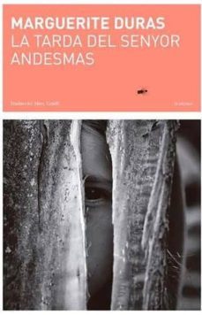 la tarda del senyor andesmas-marguerite duras-9788494329456