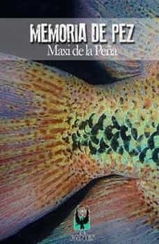 memoria de pez-maxi de la peña-9788494351556