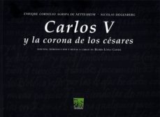 carlos v y la corona de los cesares-enrique corneli agripa-9788494368356