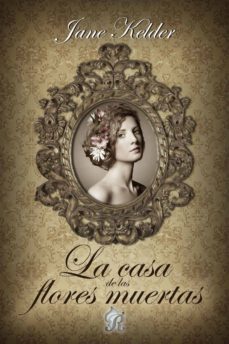 la casa de las flores muertas (ebook)-9788494373756