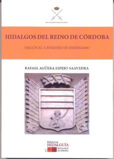 hidalgos del reino de cordoba-rafael aguera espejo saavedra-9788494405556